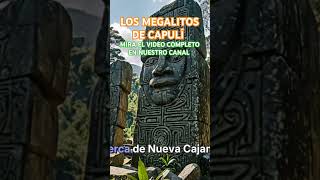 LOS MEGALITOS DE CAPULÍ Un Enigma de la civilización peruana capulí historia civilizaciones [upl. by Gnolb]