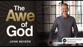 The Awe of God  Session 1 Holy Awe  Study by John Bevere [upl. by Dimitry]