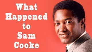 What happened to SAM COOKE [upl. by Nwahsiek]