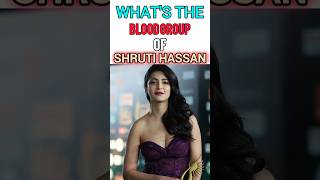 Shruti hassan ka blood group shrutihaasan bloodgroup bloodtype [upl. by Acimat]