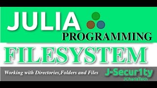 Julia Programming Tutorials FilesystemWorking with DirectoriesFiles [upl. by Angil555]