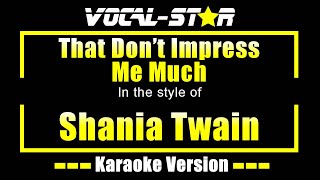 That Dont Impress Me Much Karaoke  Shania Twain Karaoke Version [upl. by Gui]