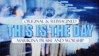 THIS IS THE DAY Original x Reimagined  Marikina Praise and Worship  50th Anniversary Celebration [upl. by Rriocard]