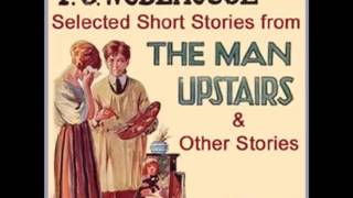 Selected Short Stories by P G WODEHOUSE FULL Audiobook [upl. by Anilok201]