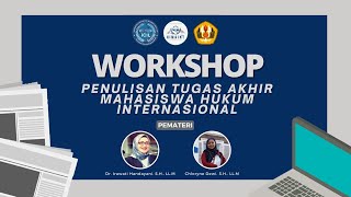 Workshop Penulisan Tugas Akhir Mahasiswa Hukum Internasional [upl. by Lust785]