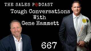 How To Have Tough Conversations With Gene Hammett On The Sales Podcast [upl. by Fredric]