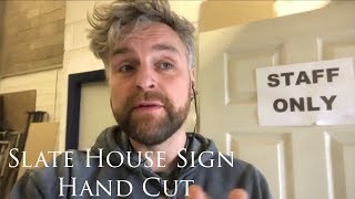 Slate House sign Hand Cut [upl. by Kenweigh]