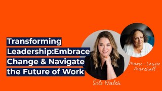 Transforming Leadership Embrace Change amp Navigate the Future of Work [upl. by Suiravaj]