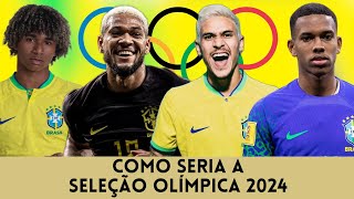 Como seria a SELEÇÃO BRASILEIRA OLÍMPICA de 2024 se tivesse classificado [upl. by Matheson]