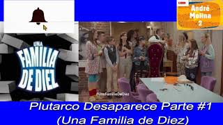 Plutarco Desaparece Parte 1 Una Familia de Diez Final de la 5ta Temporada [upl. by Aiset]