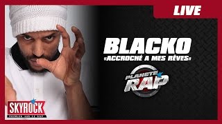 Blacko quotAccroché à mes rêvesquot en live PlanèteRap [upl. by Odetta]