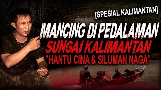 INI RESIKONYA KALO MANCING DI PEDALAMAN KALIMANTAN  KISAH MISTIS SILUMAN PENUNGGU SUNGAI [upl. by Hilde]