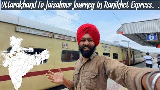 Kathgodam To Jaisalmer Full Journey In 15014 Ranikhet Express ICF Ka Modification Kamaal Ka Hai [upl. by O'Donoghue]