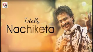 Totally Nachiketa  Hits of Nachiketa Chakraborty  Audio Jukebox [upl. by Ellerahs124]