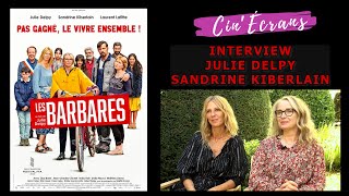 Les Barbares  Interview Julie Delpy amp Sandrine Kiberlain [upl. by Pren453]