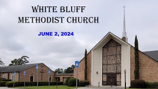 White Bluff Methodist Worship 2 June 24 recording [upl. by Adil]