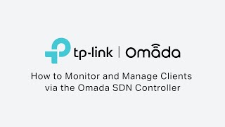 TPLink  Omada Tutorial  How to Monitor and Manage Clients via Omada SDN Controller [upl. by Batchelor]