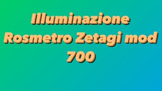 Illuminazione Rosmetro Zetagi Mod 700 Parte 2 [upl. by Yarahs802]