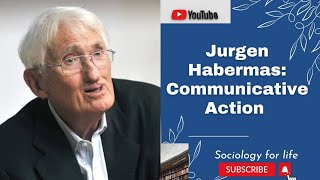 Jurgen Habermas Theory of Communicative Action Jurgen Habermas Contemporary Sociological Theory [upl. by Jerrine501]