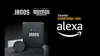 Tutorial Ianos Alexa Controla tu Cerco eléctrico con Voz [upl. by Rosalia105]