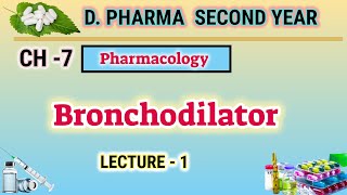 Bronchodilators  Ch7  L1  Pharmacology  Drugs for bronchial asthma  DPharm second year [upl. by Enahpad]