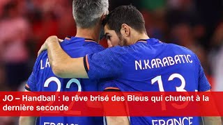 JO – Handball  le rêve brisé des Bleus qui chutent à la dernière seconde [upl. by Aihsia]