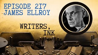 How James Ellroy Crafts Bestselling Crime Novels Writing Tips  Ep 217  WritersInkPodcastcom [upl. by Kopple]