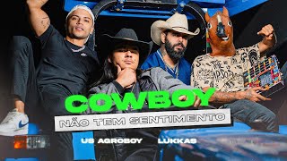 Us Agroboy Dj Lukkas  Cowboy Não Tem Sentimento [upl. by Walkling]