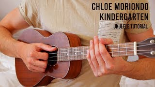 chloe moriondo – kindergarten EASY Ukulele Tutorial With Chords  Lyrics [upl. by Ahsito]