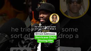 50 Cent Addresses Hurricane Chris Dissing Him [upl. by Fonzie902]