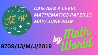 Solved CAIE A Level Math Paper 13 for MayJune 2019 970913MJ2019 [upl. by Montgomery]