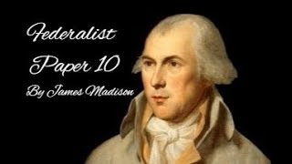 Federalist Paper 10 by James Madison Narration [upl. by Annadal]