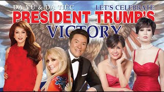 vietstar media LETS CELEBRATE PRESIDENT TRUMPS VICTORY [upl. by Tamiko]