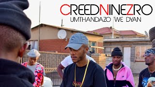 CreedNineZro  Umthandazo We Dyan Touchline  Ill Always Have Me Freestyle [upl. by Osrock]