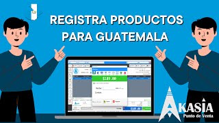 Cómo Registrar Productos en Akasia Punto de Venta para Guatemala [upl. by Elfreda]