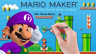 Super Mario Maker Title Theme Remix [upl. by Llednik]