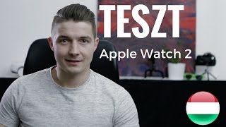 BEMUTATÓ amp TESZT  Apple Watch Series 2 [upl. by Lebanna]