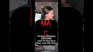 Christen Whitman MA C Lied TO Her Fans Then Lied ON Them [upl. by Dnivra]