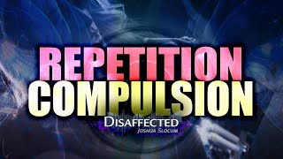 Repetition Compulsion [upl. by Even]