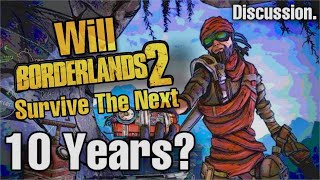 Will Borderlands 2 Survive The Next 10 Years [upl. by Eyla366]