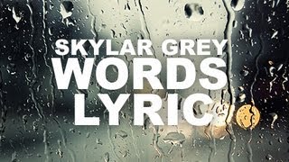 Skylar Grey  Words Lyrics [upl. by Stauffer312]