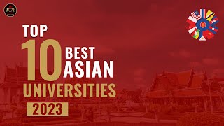 Top 10 Best Universities of Asia QS Rankings 2023 [upl. by Nylrahc]