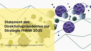 Strategie FHNW 2035  Statement des Direktionspräsidenten [upl. by Onimixam892]