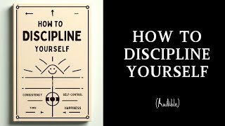 Audiobook  How to Discipline Yourself [upl. by Peg]