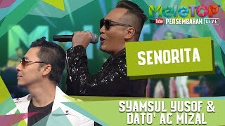 Senorita  Dato AC Mizal amp Syamsul Yusof Persembahan LIVE MeleTOP [upl. by Atirhs]