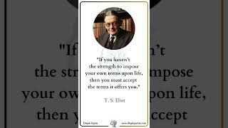 If You Have not the Strengh to impose your life  TSEliot  Dinginyasamcom quotes motivation [upl. by Graniah]