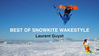 BEST OF SNOWKITE WAKESTYLE LAURENT GUYOT [upl. by Aratnahs291]