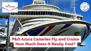 What Is A PampO Azura Canaries amp Madeira Fly Cruise Like amp How Much Does It Really Cost [upl. by Hildegarde]