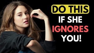 MUST WATCH  When She Ignores You Simply Do THESE 5 Things [upl. by Alveta]