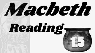 Macbeth Reading and Analysis Act 1 Scene 5 [upl. by Nitnerb278]